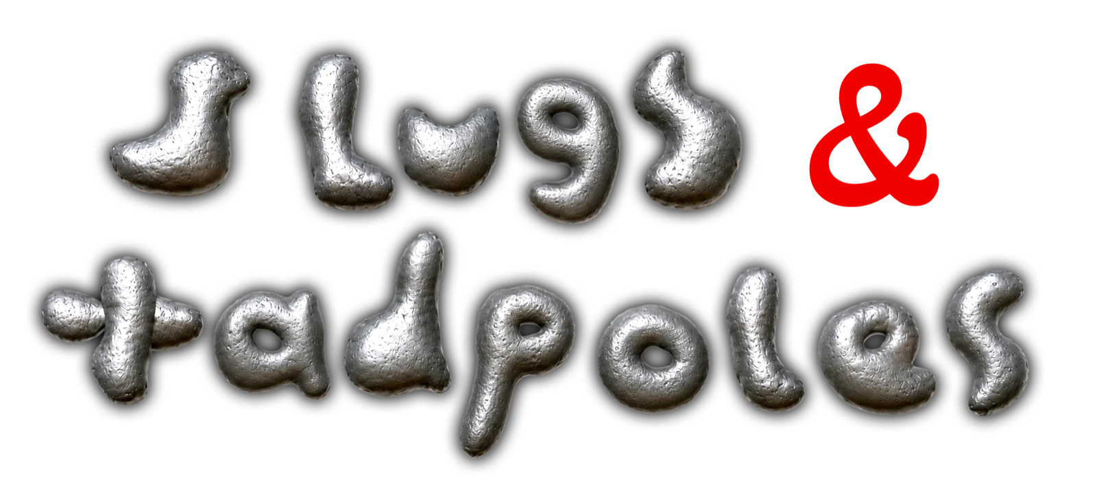 Slugs & Tadpoles